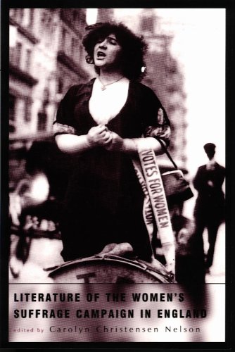 Literature Of The Womens Suffrage Campaign In England Carolyn Christensen Nelson
