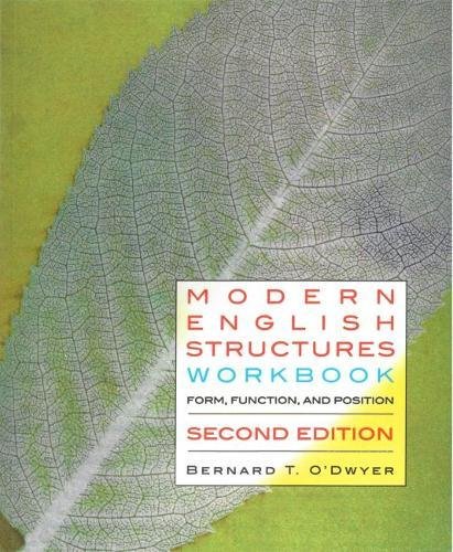 Modern English Structures Workbook Form Function And Position 2nd Edition Bernard Odwyer