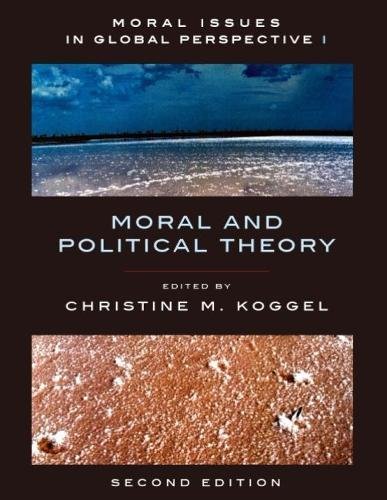 Moral Issues In Global Perspective Moral And Political Theory 2nd Edition Christine Koggel