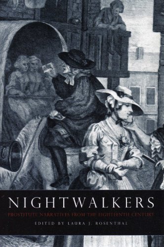 Nightwalkers Prostitute Narratives From The Eighteenth Century Laura J Rosenthal