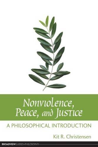 Nonviolence Peace And Justice A Philosophical Introduction Kit Christensen