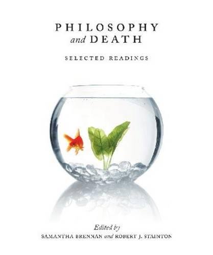 Philosophy And Death Introductory Readings Samantha Brennan