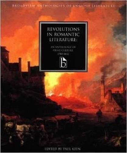 Revolutions In Romantic Literature An Anthology Of Print Culture 17801832 Paul Keen