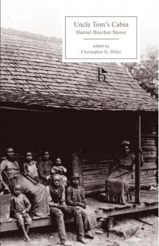 Uncle Toms Cabin Harriet Beecher Stowe Christopher G Diller