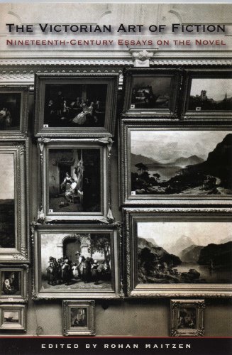 The Victorian Art Of Fiction Nineteenthcentury Essays On The Novel Rohan Maitzen