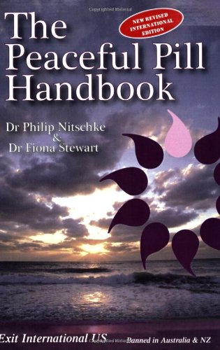 The Peaceful Pill Handbook Philip Nitschke Fiona Stewart