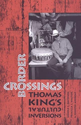 Border Crossings Thomas Kings Cultural Inversions Arnold E Davidson