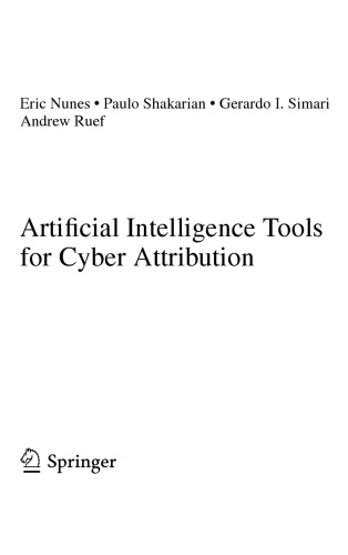 Artificial Intelligence Tools For Cyber Attribution Eric Nunes