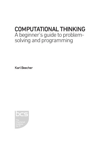 Computational Thinking A Beginners Guide To Problemsolving And Programming Karl Beecher