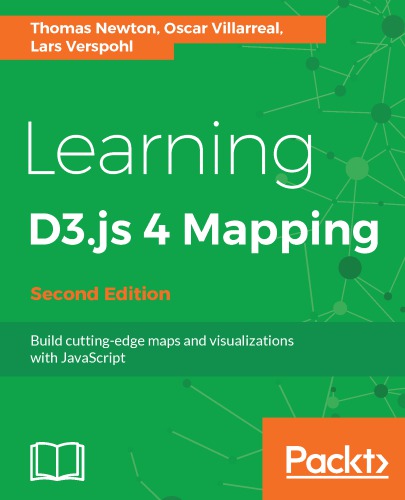 Learning D3js 4 Mapping Second Edition Oscar Villarreal Thomas Newton