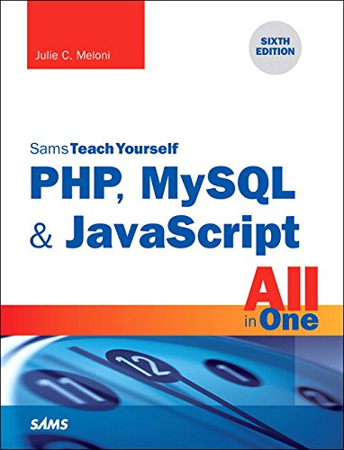 Php Mysql Javascript All In One Sams Teach Yourself 6th Edition 6th Edition Julie C Meloni