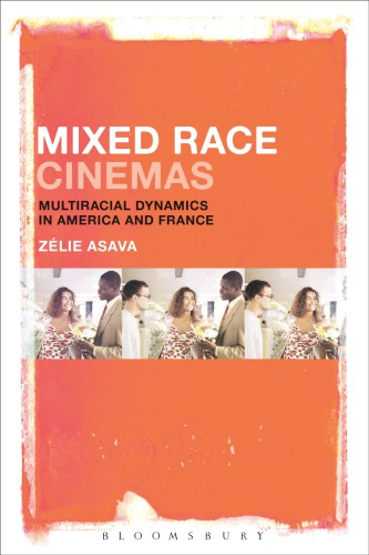 Mixed Race Cinemas Multiracial Dynamics In America And France Zlie Asava