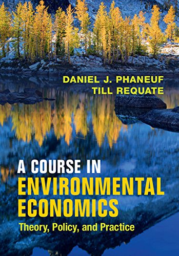 A Course In Environmental Economics Theory Policy And Practice Daniel J Phaneuf