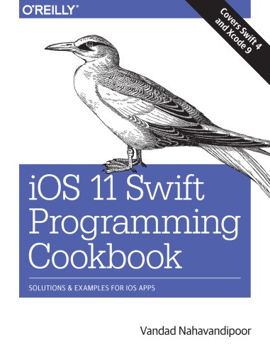 Ios 11 Swift Programming Cookbook Solutions And Examples For Ios Apps Vandad Nahavandipoor