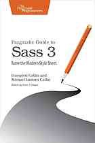 Pragmatic Guide To Sass 3 Hampton Catlin Michael Lintorn Catlin