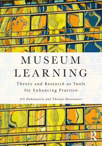 Museum Learning Theory And Research As Tools For Enhancing Practice 1st Edition Jill Hohenstein