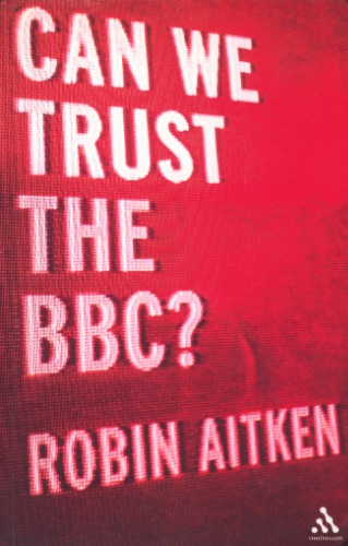 Can We Trust The Bbc Robin Aitken