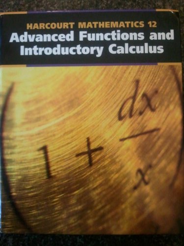 Harcourt Advanced Functions And Introductory Calculus 1st Edition Ruth Malinowski