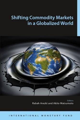 Shifting Commodity Markets In A Globalized World International Monetary Fund
