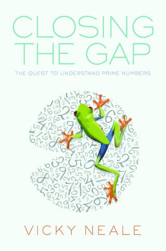 Closing The Gap The Quest To Understand Prime Numbers Vicky Neale