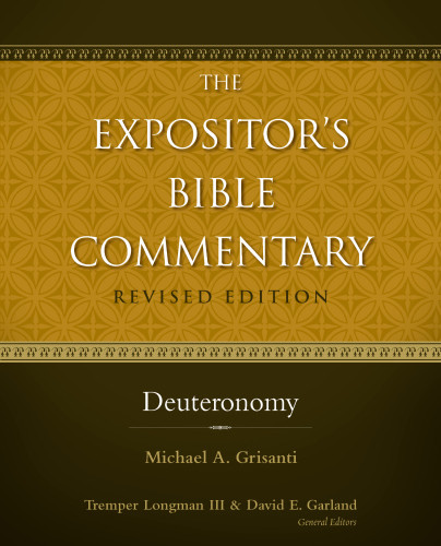 Deuteronomy The Expositors Bible Commentary Michael Alan Grisanti