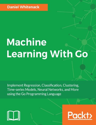 Machine Learning With Go Whitenack Daniel