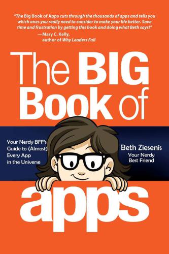 The Big Book Of Apps Your Nerdy Bffs Guide To Almost Every App In The Universe Ziesenis