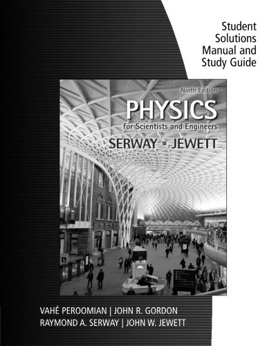 Study Guide With Student Solutions Manual Volume 1 For Serwayjewetts Physics For Scientists And Engineers 9th 9th Edition Raymond A Serway