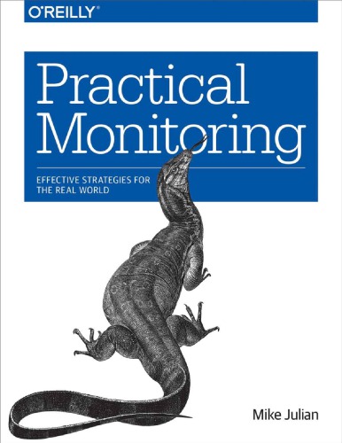 Practical Monitoring Effective Strategies For The Real World First Edition Julian