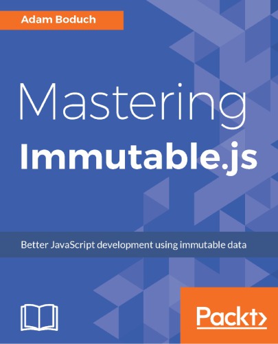 Mastering Immutablejs 1st Edition Adam Boduch