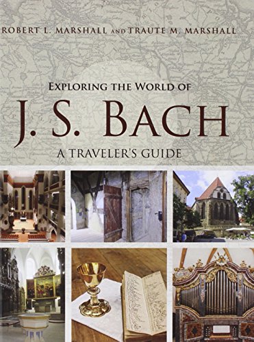 Exploring The World Of J S Bach A Travelers Guide Robert L Marshall