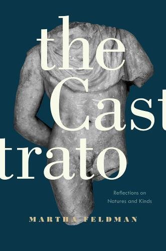 The Castrato Reflections On Natures And Kinds Reprint Martha Feldman
