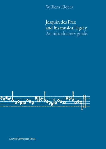 Josquin Des Prez And His Musical Legacy An Introductory Guide 1st Edition William Elders