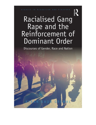 Racialised Gang Rape And The Reinforcement Of Dominant Order Discourses Of Gender Race And Nation Kiran Kaur Grewal