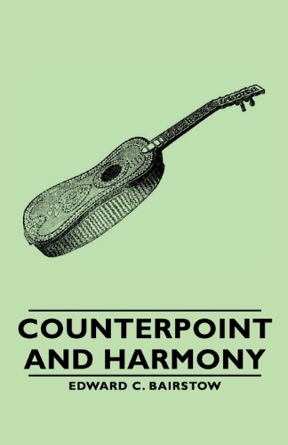 Counterpoint And Harmony Edward C Bairstow