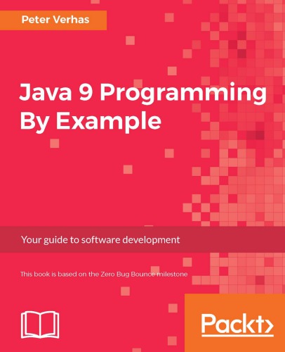 Java 9 Programming By Example Your Guide To Software Development Verhas