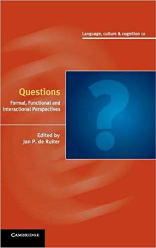 Questions Formal Functional And Interactional Perspectives Jan P De Ruiter