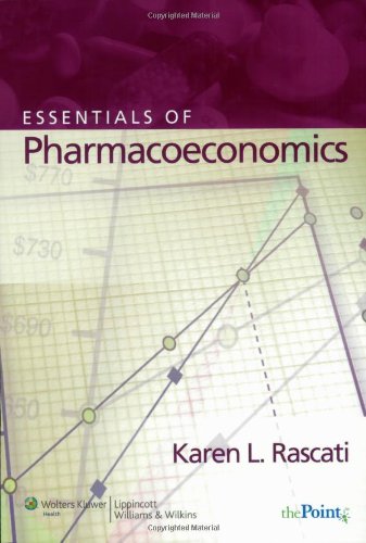 Essentials Of Pharmacoeconomics 1st Karen Rascati