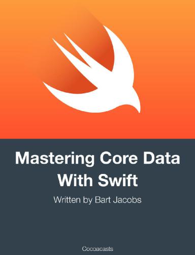 Mastering Core Data With Swift Update For Xcode 9 And Swift 4 Bart Jacobs Jacobs