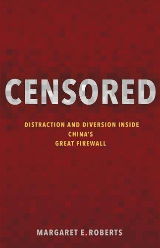 Censored Distraction And Diversion Inside Chinas Great Firewall Margaret E Roberts