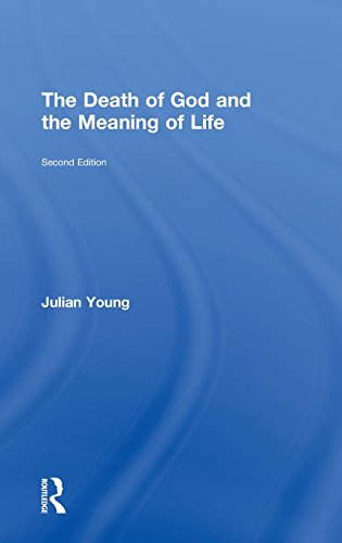 The Death Of God And The Meaning Of Life 2nd Edition Julian Young