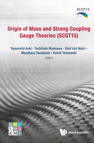 Origin Of Mass And Strong Coupling Gauge Theories Proceedings Of The Sakata Memorial Kmi Workshop March 2015 Yasumichi Aoki Et Al Eds