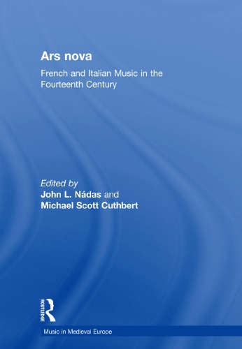 Ars Nova French And Italian Music In The Fourteenth Century 1st John L Ndas