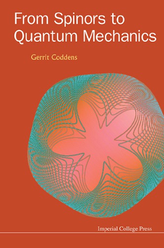 From Spinors To Quantum Mechanics Gerrit Coddens