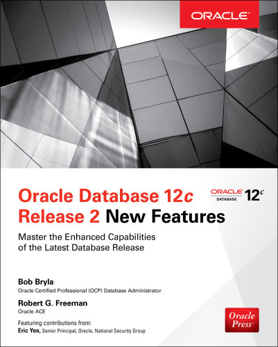 Oracle Database 12c Release 2 New Features Bob Bryla