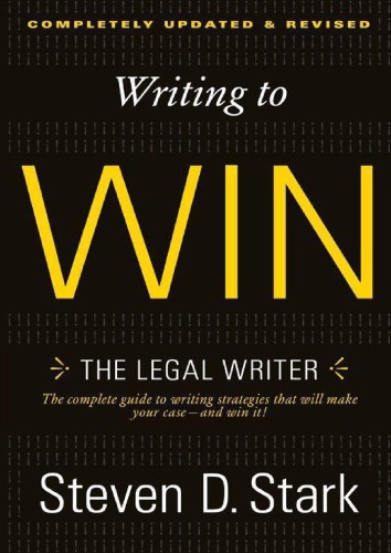 Writing To Win The Legal Writer Steven D Stark