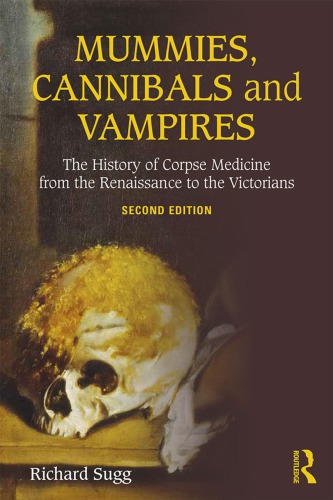 Mummies Cannibals And Vampires 2nd Edition Richard Sugg