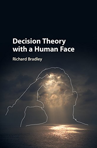 Decision Theory With A Human Face Richard Bradley