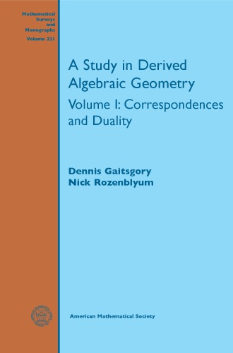 A Study In Derived Algebraic Geometry Volume I Correspondences And Duality Dennis Gaitsgory