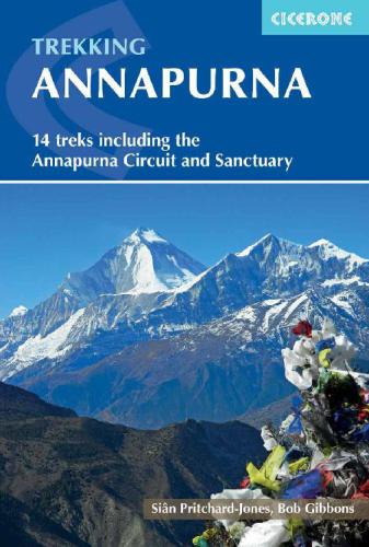 Annapurna 14 Treks Including The Annapurna Circuit And Sanctuary Bob Gibbons Sian Pritchard Jones